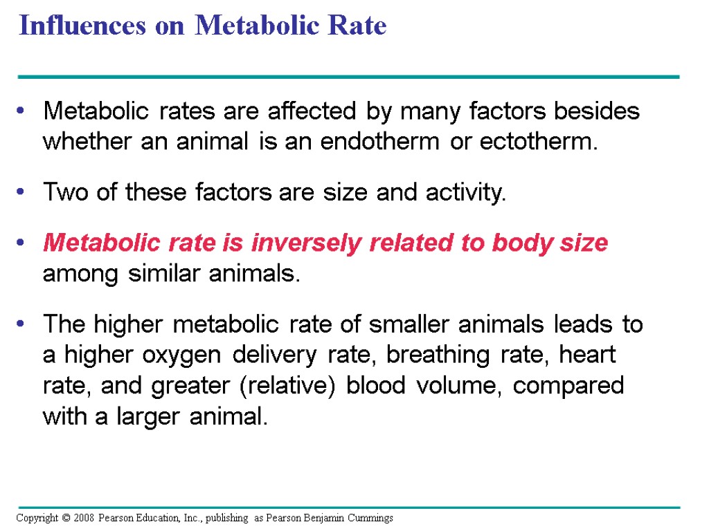 Metabolic rates are affected by many factors besides whether an animal is an endotherm